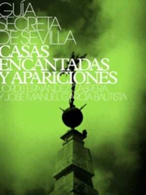 Guía Secreta de Sevilla 5: Lugares de Poder