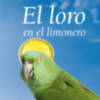 Almuzara lanzará al mercado el segundo libro de Chris Stewart El loro en el limonero