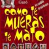 Angel Garó en gira teatral "Como te mueras te mato"