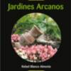 Presentación del libro JARDINES ARCANOS de Rafael  Blanco Almenta.