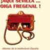 Aquí Sevilla...Oiga Fregenal! de José Manuel Holgado Brenes