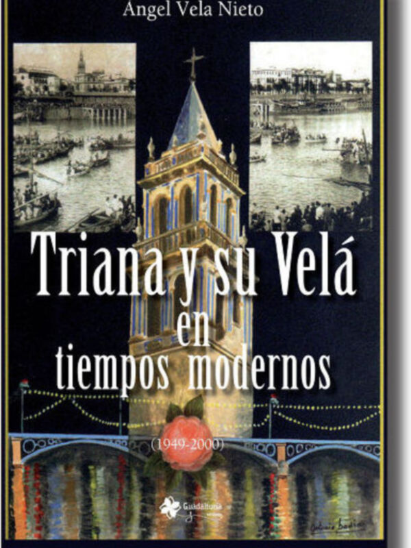 Presentación de "Triana y su velá en tiempos modernos" de Ángel Vela.