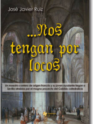 Una novela ambientada en la Catedral de Sevilla: "...nos tomen por locos".