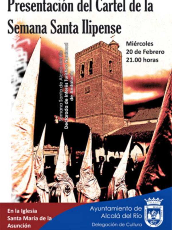 Presentación del cartel de la Semana Santa 2013 Ilípense por el Excmo. Ayuntamiento de Alcalá del Río, el día 20 de febrero, en la Iglesia Parroquial de Sta. María de la Asunción.