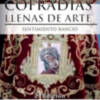 Sevilla. Cofradías llenas de Arte.