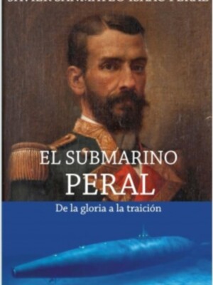 EL SUBMARINO PERAL, DE LA GLORIA A LA TRAICIÓN de Javier Sanmateo Isaac-Peral será presentado el miércoles en el Ateneo por Cristina Martín Jiménez 
