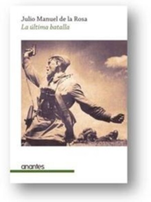 Julio Manuel de la Rosa presenta la novela La última Batalla