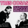 Tres cosas es una divertida comedia romántica (posmoderna) que nos cuenta la historia de sus protagonistas