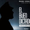 Manu Sánchez reanuda en Sevilla la gira de El Buen Dictador con entradas agotadas para sus funciones