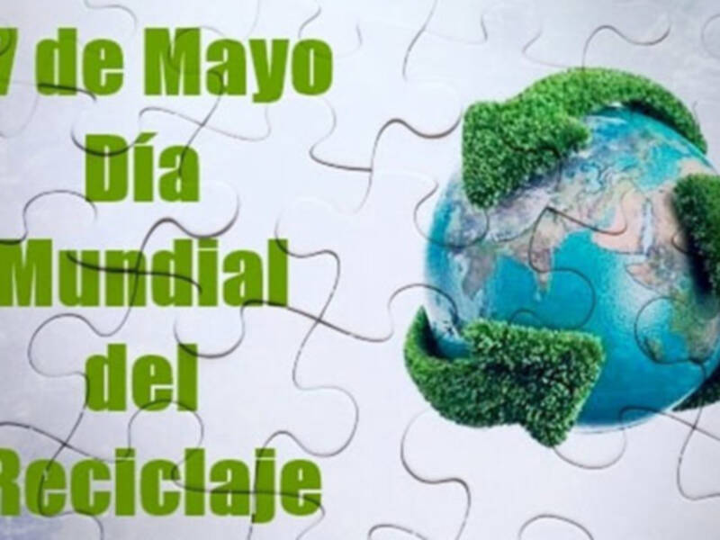 17 de mayo Día Mundial del Reciclaje