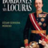 Los Borbones y sus locuras
