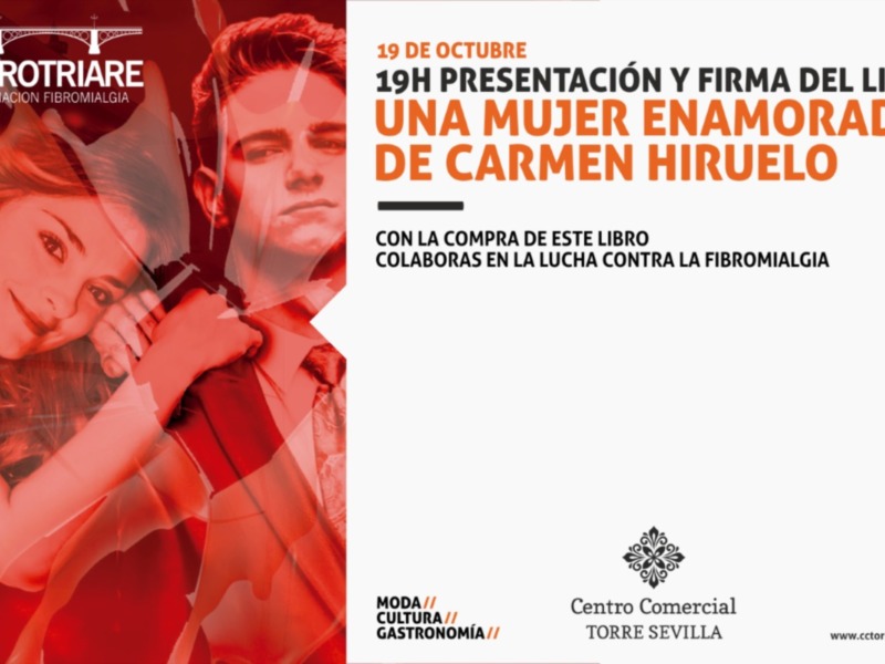 Presentación y firma del libro 'Una Mujer Enamorada' por la Asociación Fibromialgia, el 19 de octubre a las 19h en el Centro Comercial Torre Sevilla.