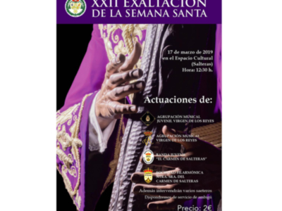XXII Exaltación de la Semana Santa que nuestra Hermandad organiza de cara al próximo domingo, 17 de marzo.