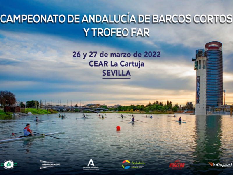 Campeonato de Andalucía de Barcos Cortos y Trofeo FAR, 26-27 marzo 2022, CEAR La Cartuja, Sevilla.