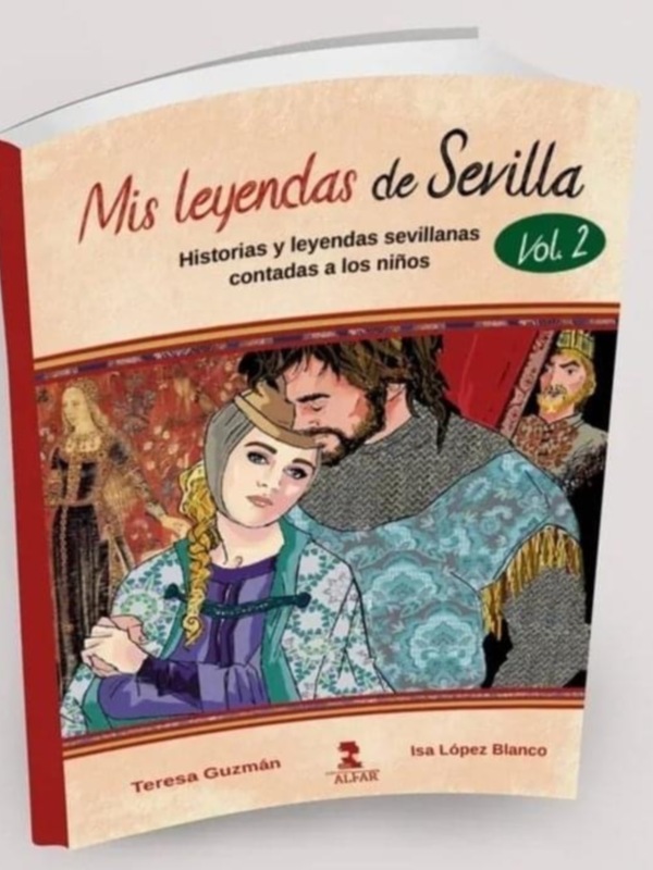 Mis leyendas de Sevilla. Historias y leyendas sevillanas contadas a los niños. Vol. 2".