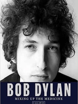 Libros Cúpula publicará en español el icónico libro sobre el Bob Dylan Archive: Mixing up the Medicine