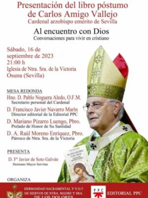 Presentación de libro póstumo de D. Carlos Amigo Vallejo el sábado 16 de septiembre a las 21:00h en la Iglesia de Ntra. Sra. de la Victoria de Osuna