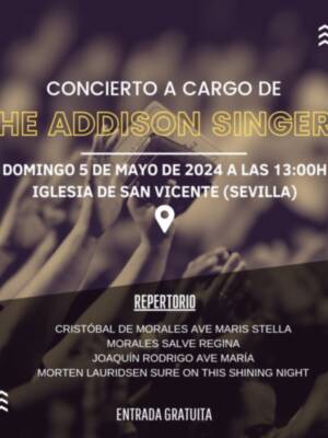 Concierto a cargo de la magnífica coral de Londres THE ADDISON SINGERS en la parroquia San Vicente de Sevilla