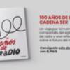 Un viaje por la memoria compartida de los 100 años de la Cadena SER