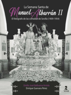 Ya hay fecha para la presentación del segundo volumen de ‘La Semana Santa de Manuel Albarrán’