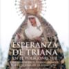 El libro “Esperanza de Triana en el Polígono Sur” documenta la misión evangelizadora de la Virgen de la Esperanza de Triana en las parroquias de San Pío X y Jesús Obrero, en las Tres Mil Viviendas del Polígono Sur de Sevilla